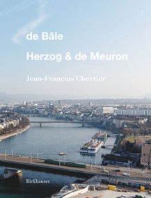 De Bâle - Herzog & de Meuron (French Edition) by Jean-François Chevrier, 9783035608304