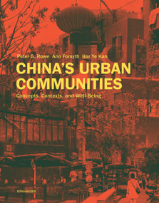 China's Urban Communities (Concepts, Contexts, and Well-Being) by Peter G. Rowe, Ann Forsyth, Har Ye Kan, 9783035608335