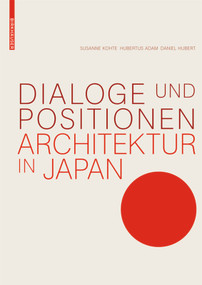 Dialoge und Positionen (Architektur in Japan) (German Edition) by Susanne Kohte, Hubertus Adam, Daniel Hubert, 9783035608458