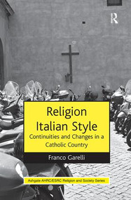 Religion Italian Style (Continuities and Changes in a Catholic Country) - 9781138546226 by Franco Garelli, 9781138546226