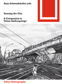 Sensing the City (A Companion to Urban Anthropology) by Anja Schwanhäußer, 9783035608489