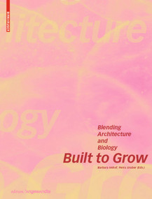 Built to Grow - Blending architecture and biology by Barbara Imhof, Petra Gruber, 9783035609202
