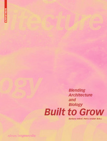Built to Grow - Blending architecture and biology by Barbara Imhof, Petra Gruber, 9783035609202