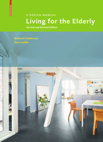 Living for the Elderly (A Design Manual Second and Revised Edition) - 9783035609806 by Eckhard Feddersen, Insa Lüdtke, 9783035609806