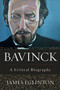 Bavinck (A Critical Biography) by James Eglinton, 9781540961358
