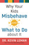 Why Your Kids Misbehave--and What to Do about It - 9780800738358 by Dr. Kevin Leman, 9780800738358