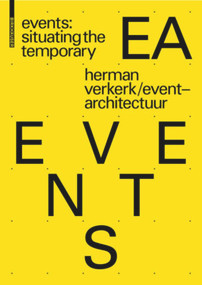 EVENTS: Situating the Temporary by Herman Verkerk, EventArchitectuur, 9783035610208