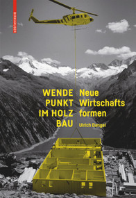 Wendepunkt im Holzbau (Neue Wirtschaftsformen) (German Edition) by Ulrich Dangel, 9783035610277