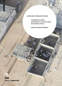 [APPLIED] FOREIGN AFFAIRS (Investigating spatial phenomena in rural and urban Sub-Saharan Africa) by Baerbel Mueller, 9783035611007