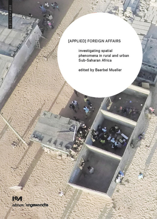 [APPLIED] FOREIGN AFFAIRS (Investigating spatial phenomena in rural and urban Sub-Saharan Africa) by Baerbel Mueller, 9783035611007