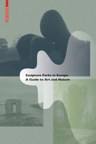 Sculpture Parks in Europe (A Guide to Art and Nature) by Raul Rispa, Valeria Varas, Jimena Blázquez Abascal, 9783035611168