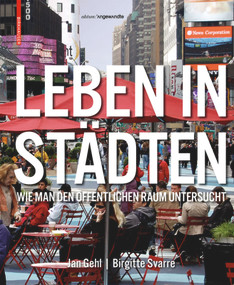 Leben in Städten (Wie man den öffentlichen Raum untersucht) (German Edition) by Jan Gehl, Birgitte Svarre, Gerald Bast, Anton Falkeis, 9783035611243