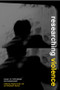 Researching Violence (Methodology and Measurement) by Raymond M. Lee, Elizabeth A Stanko, 9780415301329