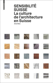 Sensibilité suisse (La culture de l'architecture en Suisse) (French Edition) by Anna Roos, 9783035611311