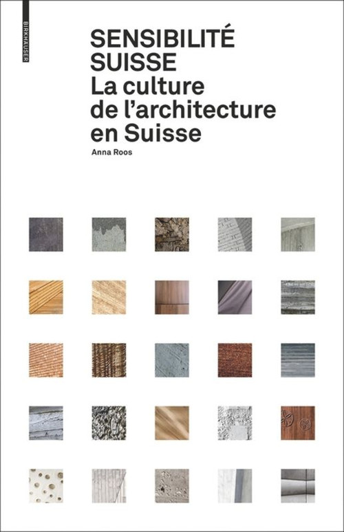 Sensibilité suisse (La culture de l'architecture en Suisse) (French Edition) by Anna Roos, 9783035611311