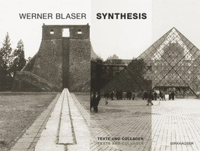 Synthesis (Texte und Collagen / Texts and Collages) by Werner Blaser, 9783035611366