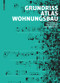 Grundrissatlas Wohnungsbau (German Edition) by Oliver Heckmann, Friederike Schneider, Eric Zapel, 9783035611410