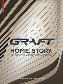 GRAFT - Home. Story. (New Residential and Hospitality Architecture) by GRAFT, 9783035611625