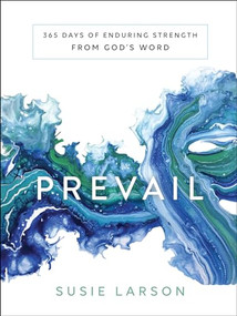 Prevail (365 Days of Enduring Strength from God's Word) by Susie Larson, 9780764233937