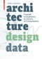 Architecture | Design | Data (Practice Competency in the Era of Computation) by Phillip Bernstein, 9783035611885
