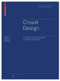 Crowd Design (From Tools for Empowerment to Platform Capitalism) by Florian Alexander Schmidt, 9783035611984
