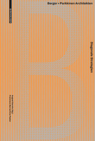 Diagonale Strategien (Berger+Parkkinen Architekten) (German Edition) by Francisco Barrachina Pastor, August Sarnitz, 9783035611991