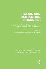 Retail and Marketing Channels (RLE Retailing and Distribution) by Srinivas Reddy, Luca Pellegrini, 9780415754330