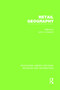 Retail Geography (RLE Retailing and Distribution) by John Dawson, 9780415754316