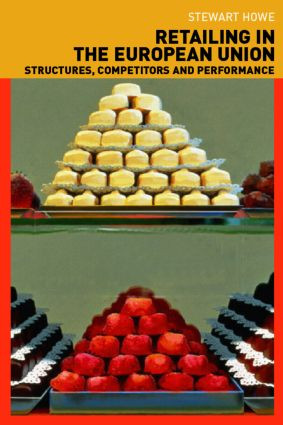 Retailing in the European Union by Stewart Howe, 9780415257428