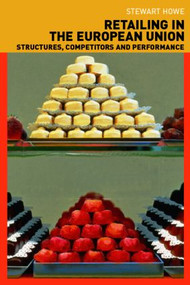 Retailing in the European Union by Stewart Howe, 9780415257428