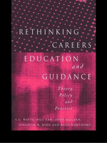 Rethinking Careers Education and Guidance (Theory, Policy and Practice) by Ruth Hawthorn, Jennifer M. Kidd, John Killeen, Bill Law, A. G. Watts, 9780415139755