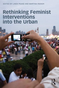 Rethinking Feminist Interventions into the Urban by Linda Peake, Martina Rieker, 9780415518819