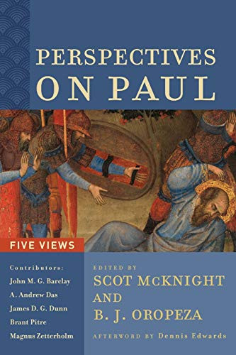 Perspectives on Paul (Five Views) by Scot McKnight, B. J. Oropeza, Dennis Edwards, 9781540960757