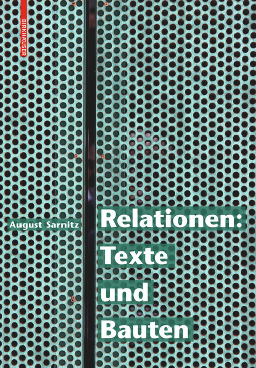 Relationen: Texte und Bauten (German Edition) by August Sarnitz, 9783035612288