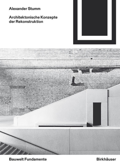 Architektonische Konzepte der Rekonstruktion (German Edition) by Alexander Stumm, 9783035613360