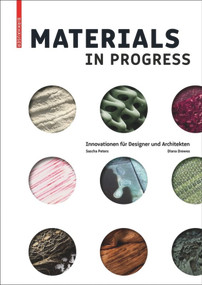 Materials in Progress (Innovationen für Designer und Architekten) (German Edition) by Sascha Peters, 9783035613575