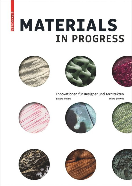 Materials in Progress (Innovationen für Designer und Architekten) (German Edition) by Sascha Peters, 9783035613575
