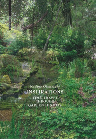 Inspirations (A Time Travel through Garden History) by Nadine Olonetzky, 9783035613841