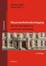 Mauerwerkstrockenlegung (Von den Grundlagen zur praktischen Anwendung) (German Edition) by Michael Balak, Anton Pech, 9783035614237