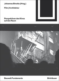 Film | Architektur (Perspektiven des Kinos auf den Raum) (German Edition) by Johannes Binotto, 9783035614374