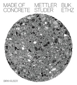 Made of Concrete by Daniel Mettler, Daniel Studer, 9783035614459