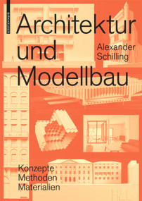 Architektur und Modellbau (Konzepte, Methoden, Materialien) (German Edition) by Alexander Schilling, 9783035614770