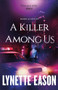 A Killer Among Us by Lynette Eason, 9780800739300
