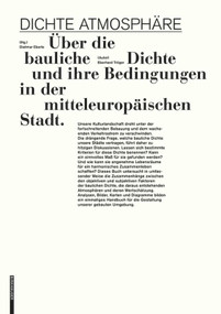 Dichte Atmosphäre (Über die bauliche Dichte und ihre Bedingungen in der mitteleuropäischen Stadt) (German Edition) by Eberhard Tröger, Dietmar Eberle, 9783035614831