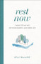 Rest Now (7 Ways to Say No, Set Boundaries, and Seize Joy) by Kelly Balarie, 9780801094972