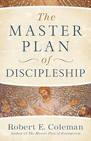 The Master Plan of Discipleship by Robert E. Coleman, 9780800739133