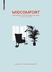 Midcomfort (Wohncomfort und die Architektur der Mitte) (German Edition) by Lukas Imhof, 9783035615449