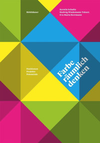 Farbe räumlich denken (Positionen, Projekte, Potenziale) (German Edition) by Kerstin Schultz, Hedwig Wiedemann-Tokarz, Eva Maria Herrmann, 9783035615951