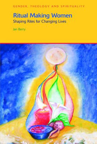 Ritual Making Women (Shaping Rites for Changing Lives) - 9781845534158 by Jan Berry, 9781845534158