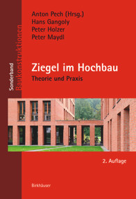 Ziegel im Hochbau (Theorie und Praxis) (German Edition) by Hans Gangoly, Peter Holzer, Peter Maydl, Anton Pech, 9783035616156